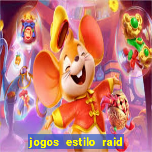 jogos estilo raid shadow legends