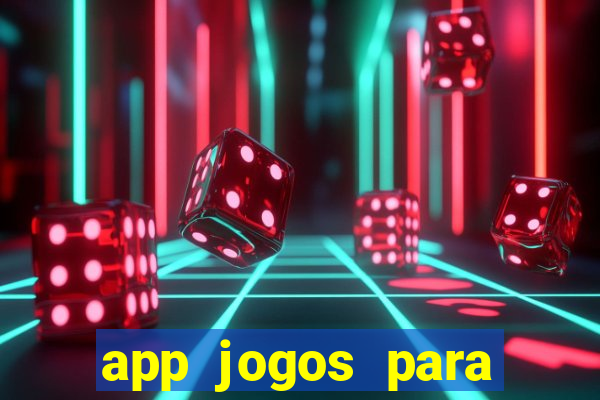 app jogos para ganhar dinheiro