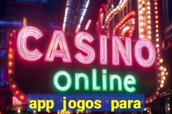 app jogos para ganhar dinheiro