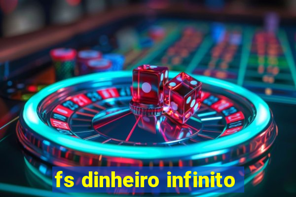 fs dinheiro infinito