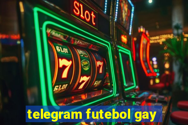 telegram futebol gay