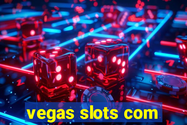 vegas slots com