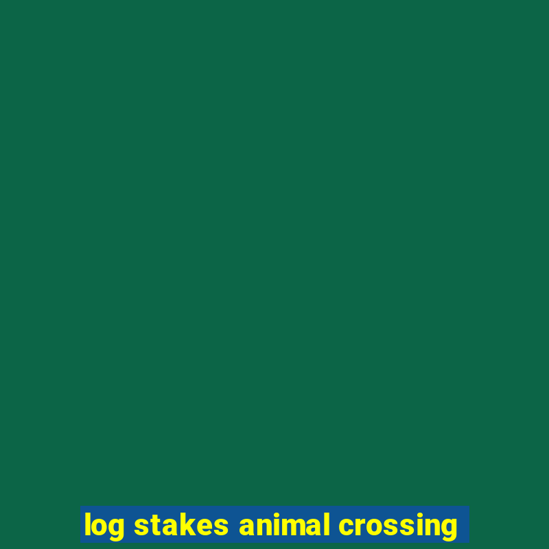 log stakes animal crossing