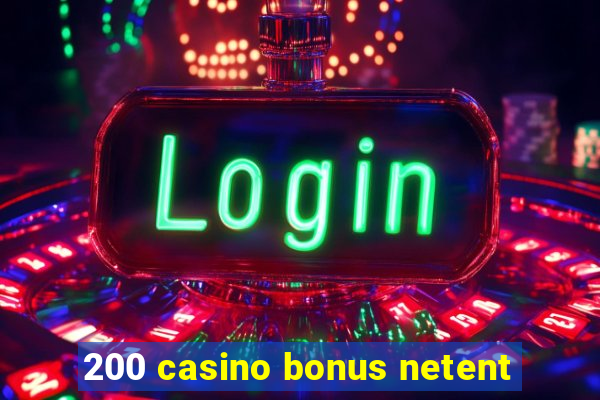 200 casino bonus netent