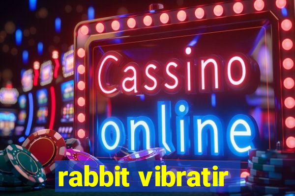 rabbit vibratir