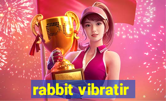 rabbit vibratir