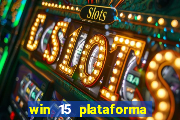 win 15 plataforma de jogos