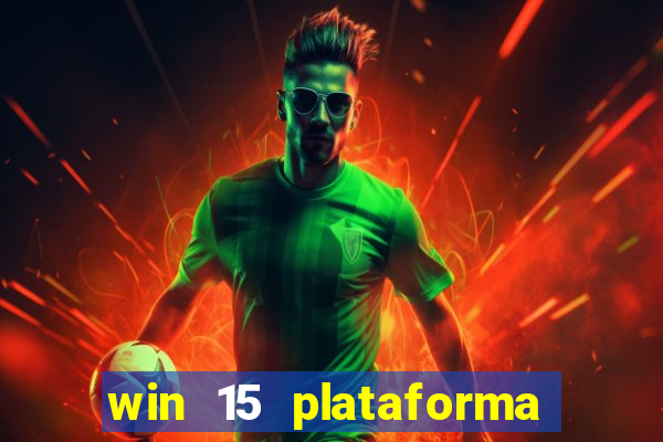 win 15 plataforma de jogos