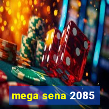 mega sena 2085