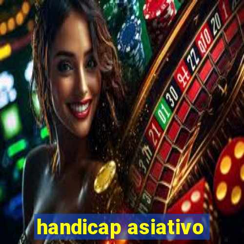 handicap asiativo