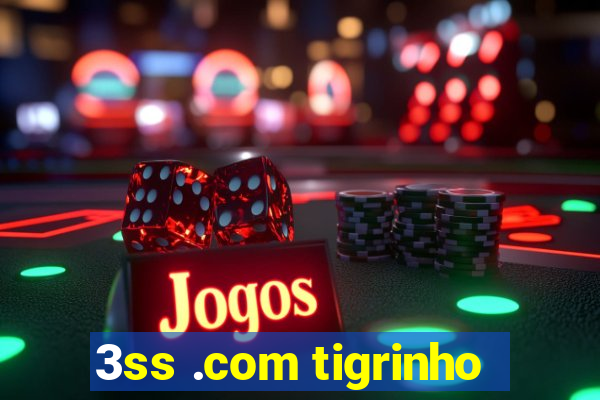 3ss .com tigrinho