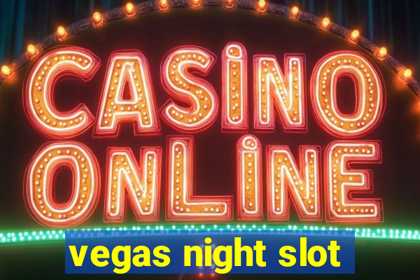 vegas night slot