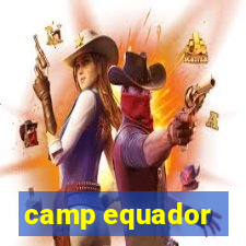 camp equador