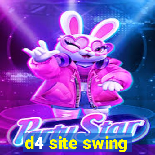 d4 site swing