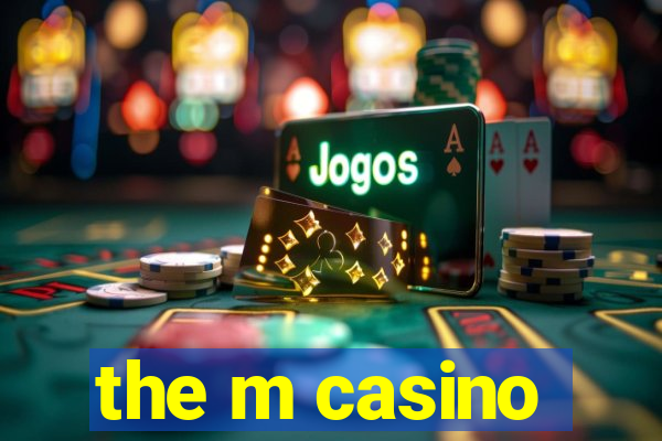 the m casino