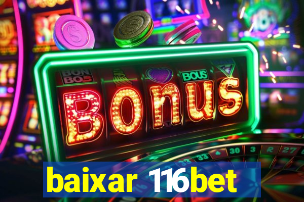 baixar 116bet