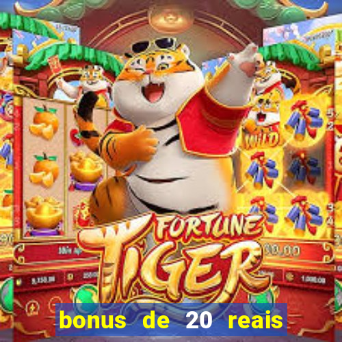 bonus de 20 reais vai de bet