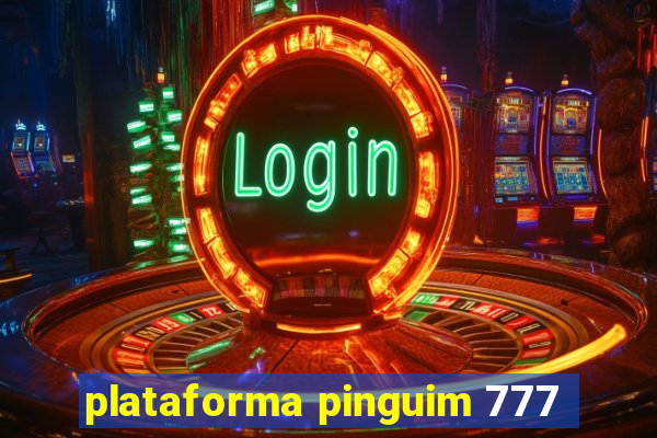 plataforma pinguim 777