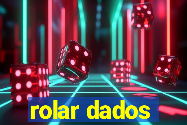 rolar dados