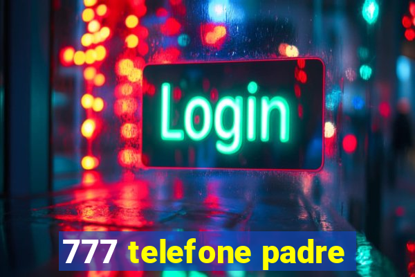 777 telefone padre