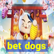 bet dogs