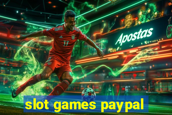 slot games paypal