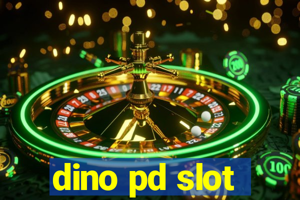 dino pd slot