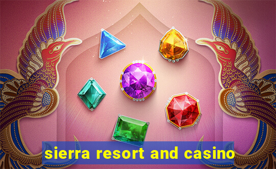 sierra resort and casino