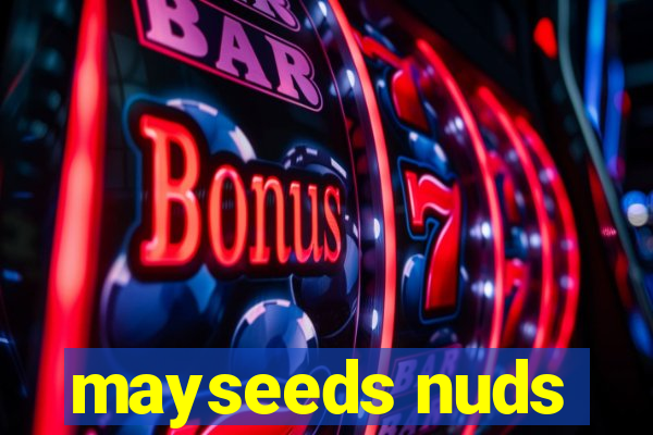 mayseeds nuds