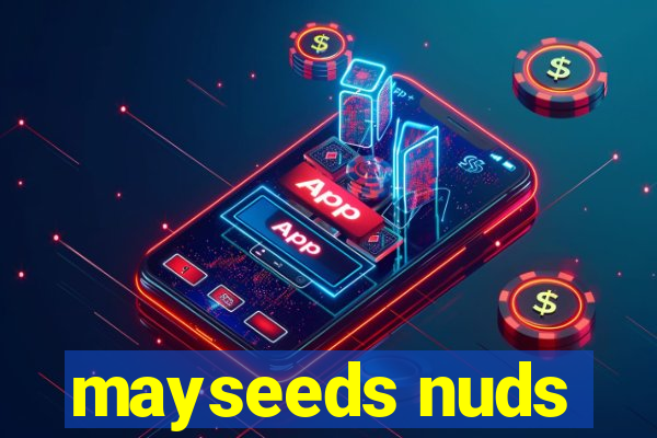 mayseeds nuds