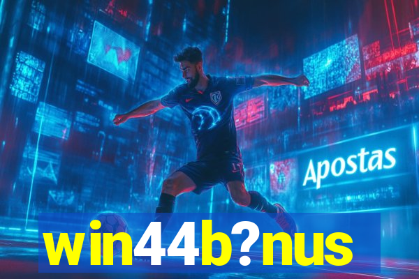 win44b?nus