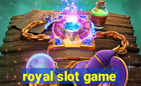 royal slot game