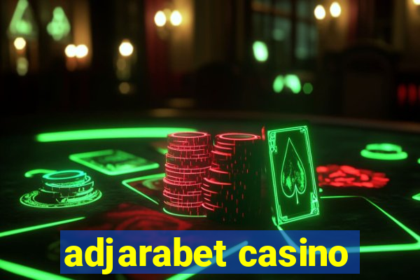 adjarabet casino