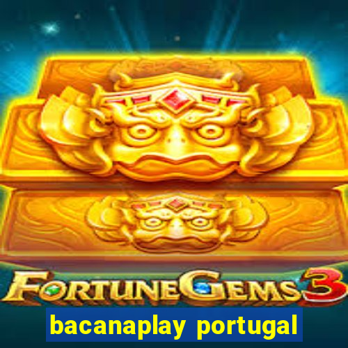 bacanaplay portugal