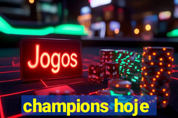 champions hoje