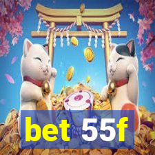 bet 55f