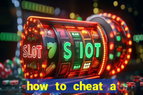 how to cheat a slot machine