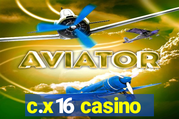 c.x16 casino