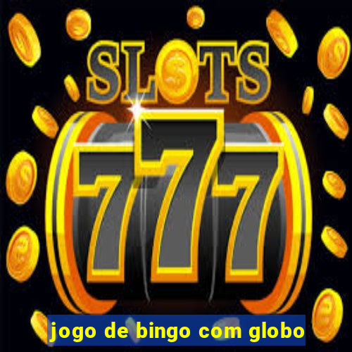 jogo de bingo com globo