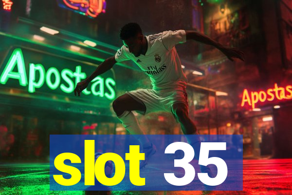 slot 35