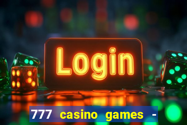 777 casino games - slots games