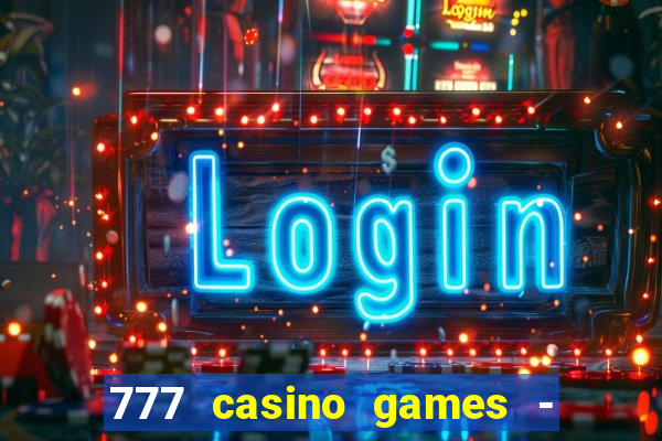 777 casino games - slots games