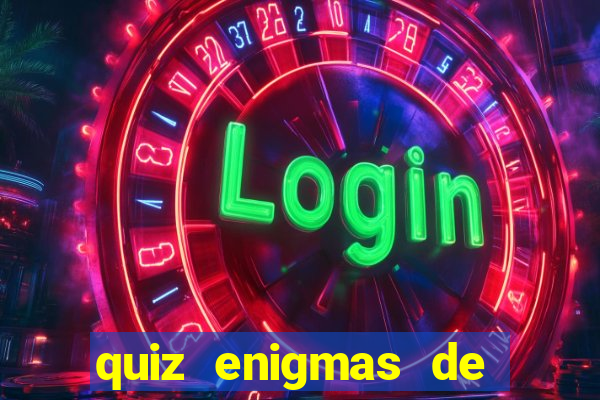 quiz enigmas de detetive enigmas de detetive com resposta