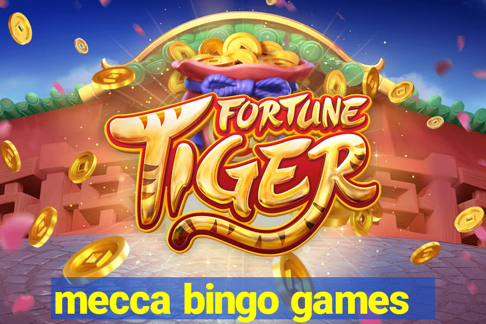 mecca bingo games