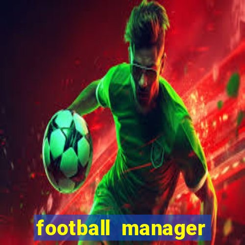 football manager 2019 fm scout