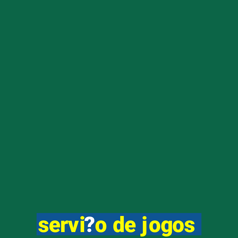 servi?o de jogos