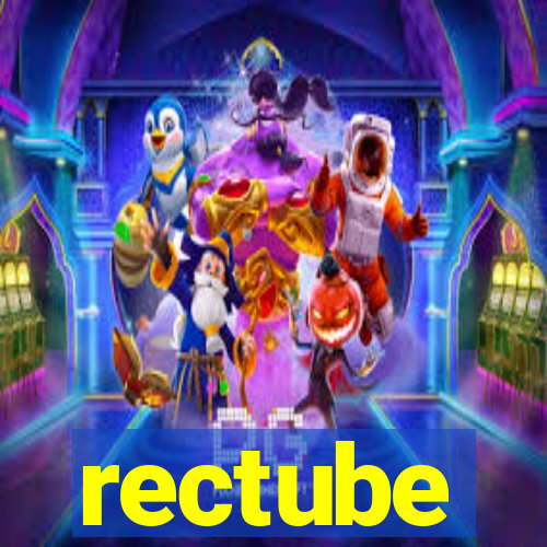 rectube