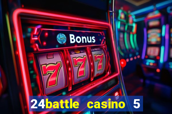 24battle casino 5 no deposit bonus code