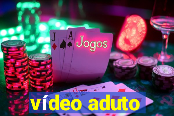 vídeo aduto