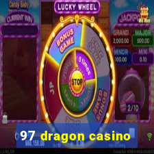 97 dragon casino